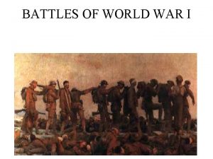 BATTLES OF WORLD WAR I TRENCH WARFARE BATTLE