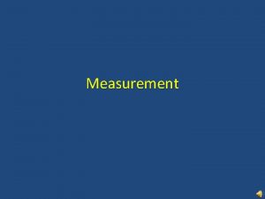 Measurement Units of Measurement International System of Units