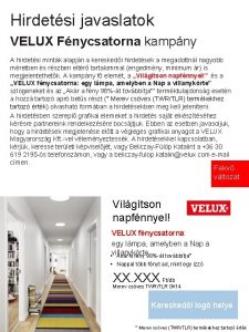 Hirdetsi javaslatok VELUX Fnycsatorna kampny A hirdetsi mintk