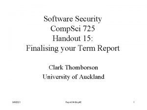 Software Security Comp Sci 725 Handout 15 Finalising