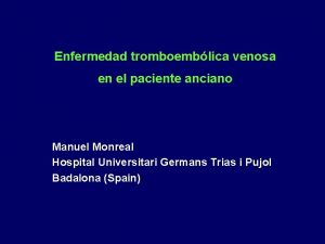 Enfermedad tromboemblica venosa en el paciente anciano Manuel