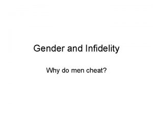 Gender and Infidelity Why do men cheat Depends