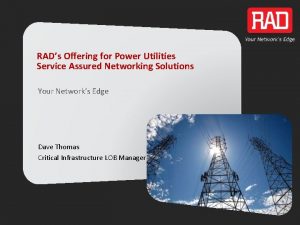 RADs Offering for Power Utilities Service Assured Networking