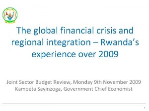 The global financial crisis and regional integration Rwandas