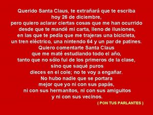 Querido Santa Claus te extraar que te escriba