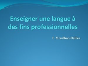 Enseigner une langue des fins professionnelles F MourlhonDallies