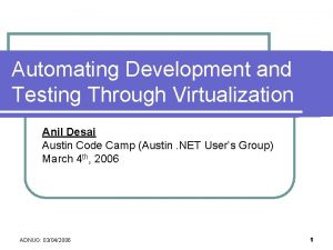 Automating Development and Testing Through Virtualization Anil Desai