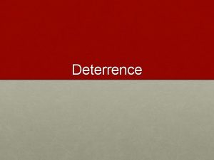 Deterrence Certainty of Punishment Will the offender be