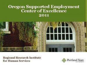Regional Research Institute Oregon Supported Employment Center of
