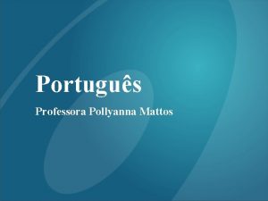 Portugus Professora Pollyanna Mattos PRONOMES EXERCCIOS 1 Assinale