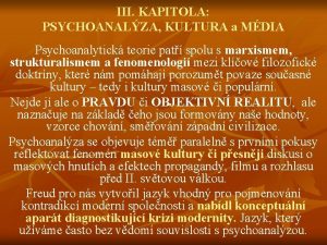 III KAPITOLA PSYCHOANALZA KULTURA a MDIA Psychoanalytick teorie