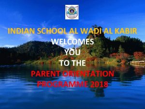 INDIAN SCHOOL AL WADI AL KABIR WELCOMES YOU