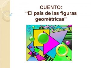 CUENTO El pas de las figuras geomtricas Un