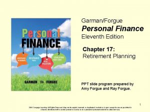GarmanForgue Personal Finance Eleventh Edition Chapter 17 Retirement