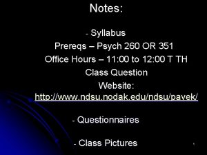 Notes Syllabus Prereqs Psych 260 OR 351 Office