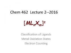 Chem 462 Lecture 2 2016 MLn Xm z