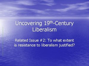 th 19 Century Uncovering Liberalism Related Issue 2