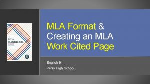 MLA Format Creating an MLA Work Cited Page