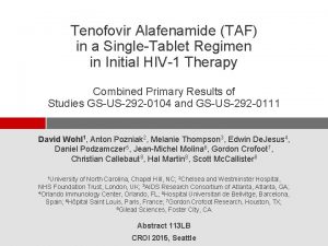 Tenofovir Alafenamide TAF in a SingleTablet Regimen in