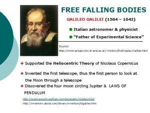 FREE FALLING BODIES GALILEO GALILEI 1564 1642 Italian