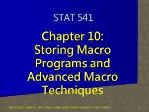 STAT 541 Chapter 10 Storing Macro Programs and