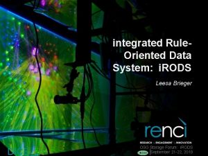 integrated Rule Oriented Data System i RODS Leesa