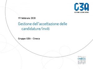 19 febbraio 2020 Gestione dellaccettazione delle candidatureinviti Gruppo