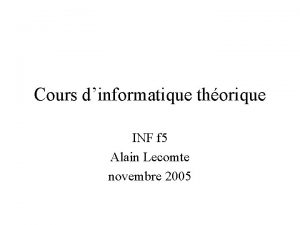 Cours dinformatique thorique INF f 5 Alain Lecomte