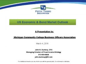 US Economic Bond Market Outlook A Presentation to