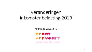 Veranderingen inkomstenbelasting 2019 Mr Marijke Vervoort RB 1