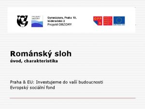 Romnsk sloh vod charakteristika Praha EU Investujeme do