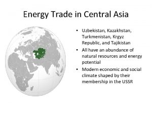 Energy Trade in Central Asia Uzbekistan Kazakhstan Turkmenistan