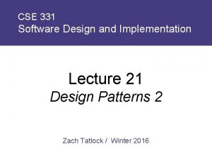 CSE 331 Software Design and Implementation Lecture 21