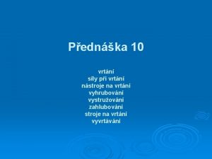 Pednka 10 vrtn sly pi vrtn nstroje na