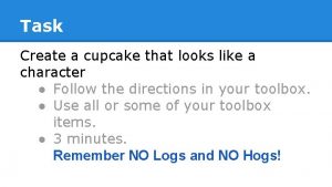 Task Create a cupcake that looks like a