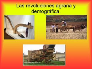 Las revoluciones agraria y demogrfica ndice 1 Causas
