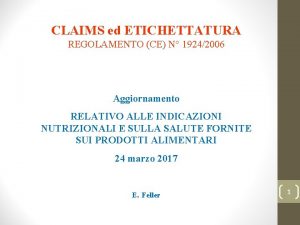 CLAIMS ed ETICHETTATURA REGOLAMENTO CE N 19242006 Aggiornamento