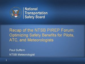 Recap of the NTSB PIREP Forum Optimizing Safety