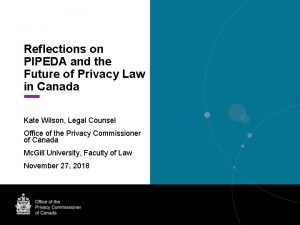 Reflections on PIPEDA and the Future of Privacy
