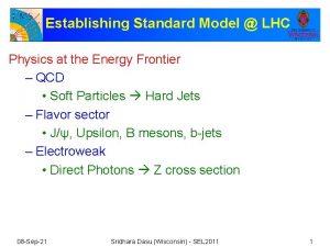 Establishing Standard Model LHC Physics at the Energy