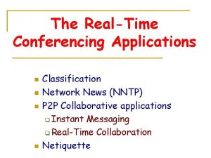 The RealTime Conferencing Applications n n Classification Network