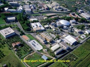 Laboratori Nazionali di Frascati Frascati National Laboratory LNF