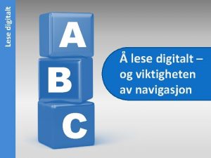 Lese digitalt A B C lese digitalt og