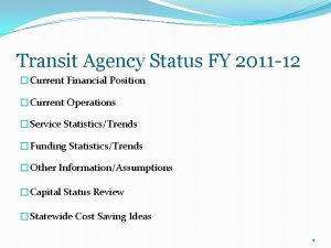 Transit Agency Status FY 2011 12 Current Financial