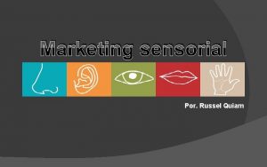 Marketing sensorial Por Russel Quiam Martin Lindstrom La