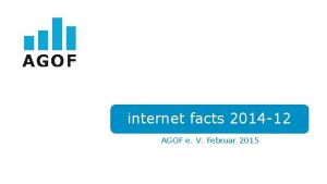 internet facts 2014 12 AGOF e V Februar