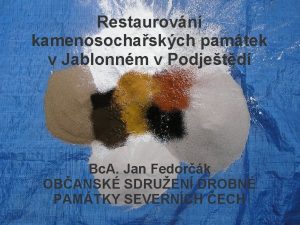 Restaurovn kamenosochaskch pamtek v Jablonnm v Podjetd Bc