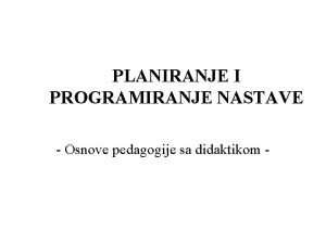 Planiranje i programiranje nastave Planiranje i programiranje nastave