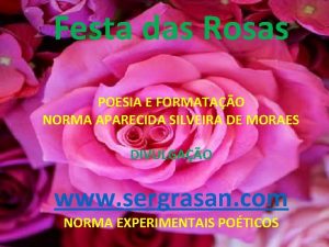 Festa das Rosas POESIA E FORMATAO NORMA APARECIDA