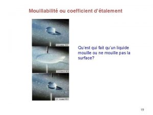 Mouillabilit ou coefficient dtalement Quest qui fait quun